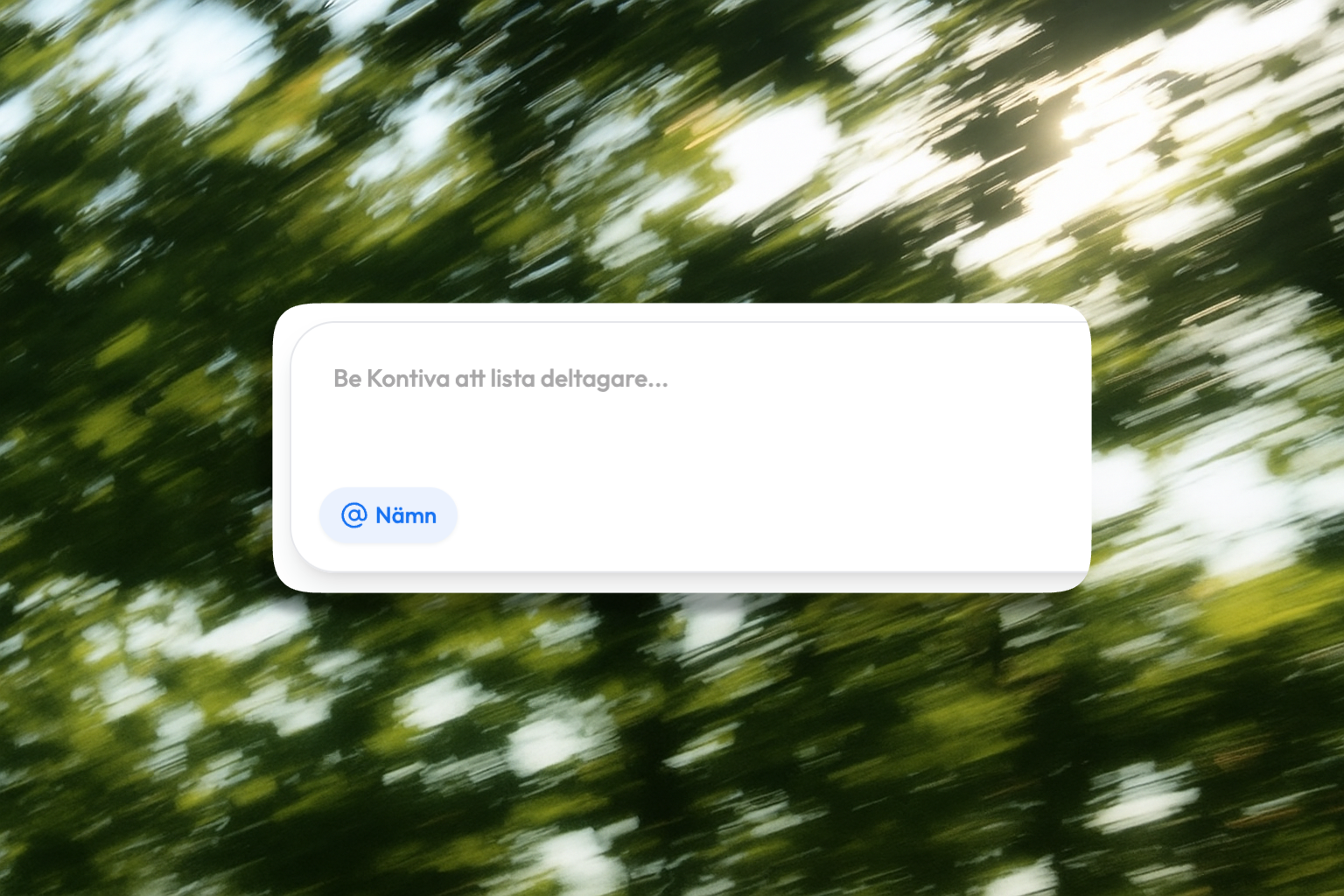 AI‑agentkort där du kan be Kontiva att lista deltagare.